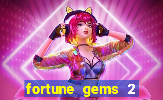 fortune gems 2 demo grátis